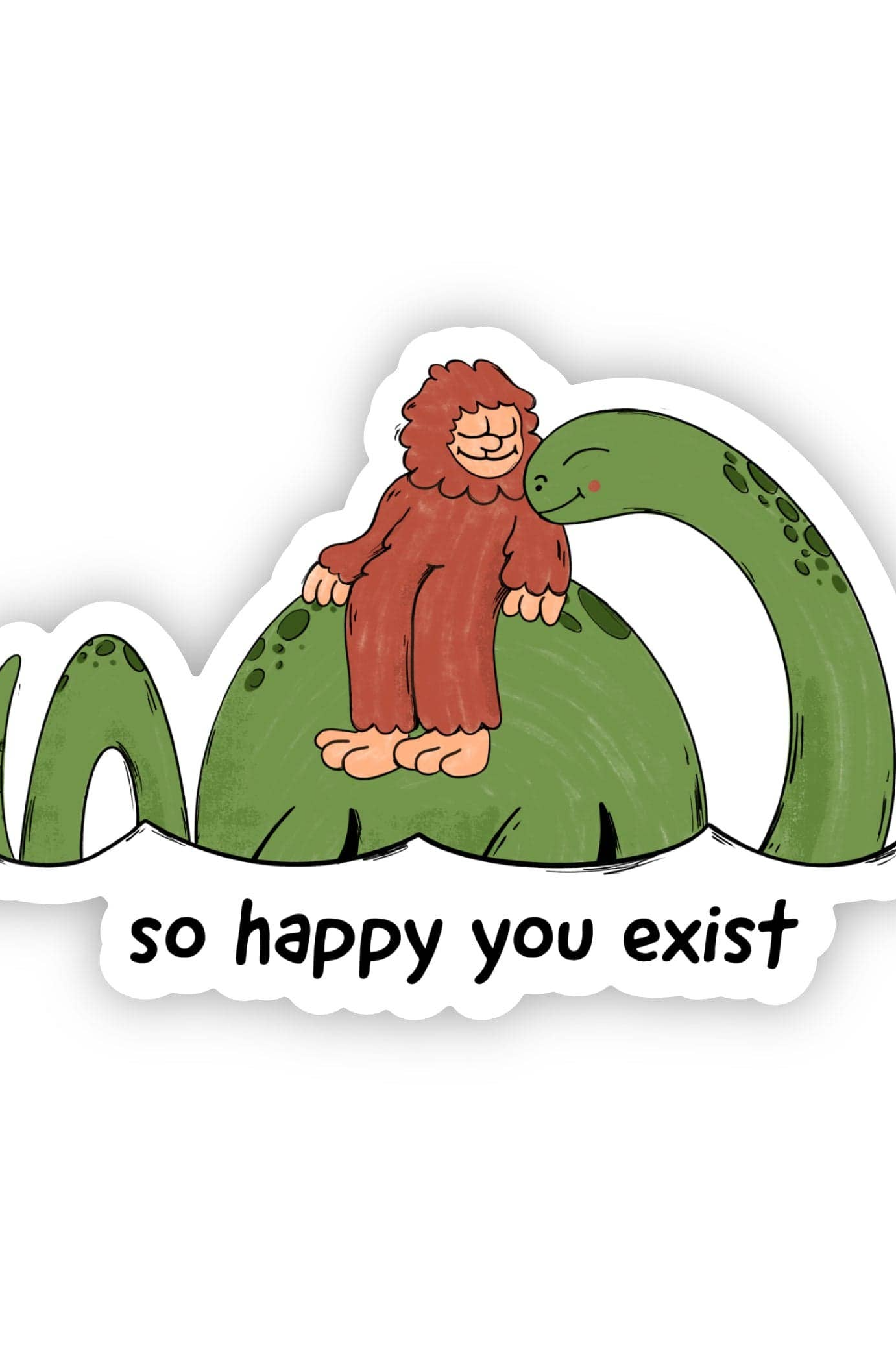 "So Happy You Exist" Cryptid Sticker