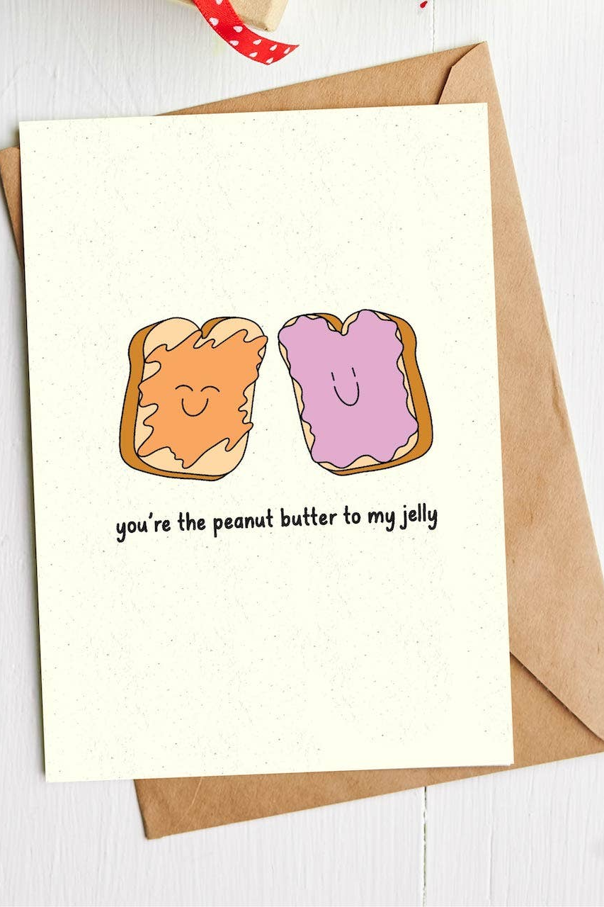 "You're the peanut butter to my jelly" Anniversary Card
