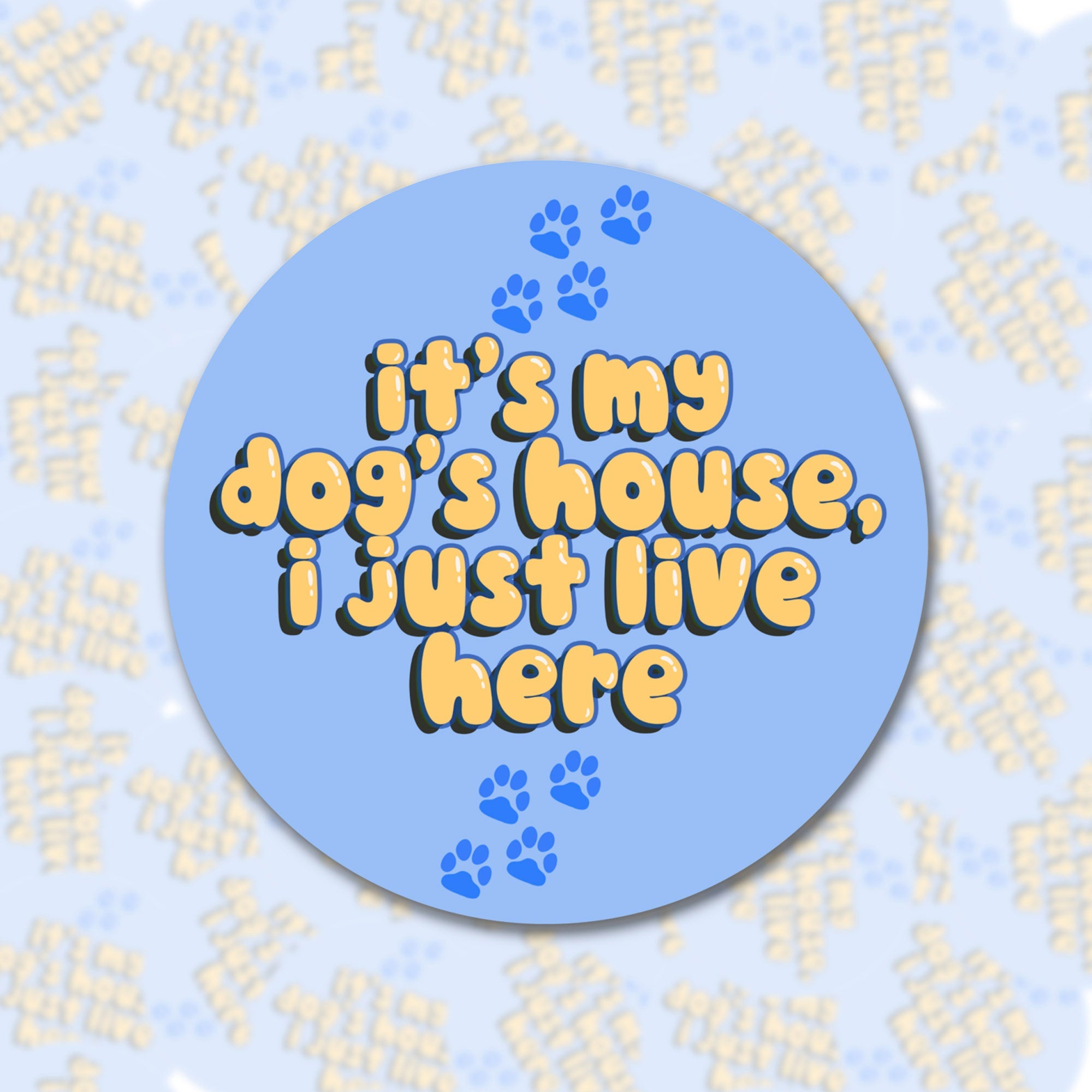 It's My Dog's House I Just Live Here Coaster by BOBBYK