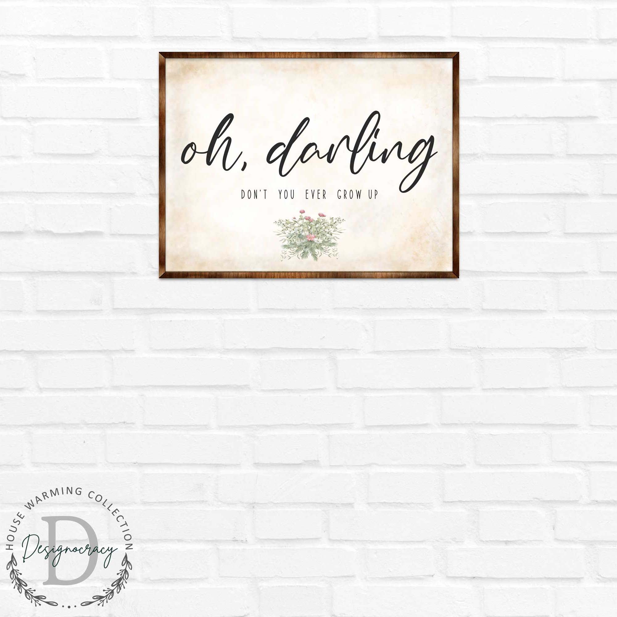 Oh Darling - Nursery sign - Don't you ever grow up - Nursery wall decor - Kids room wall decor - Contemporary sign - Newborn Gift - 310350