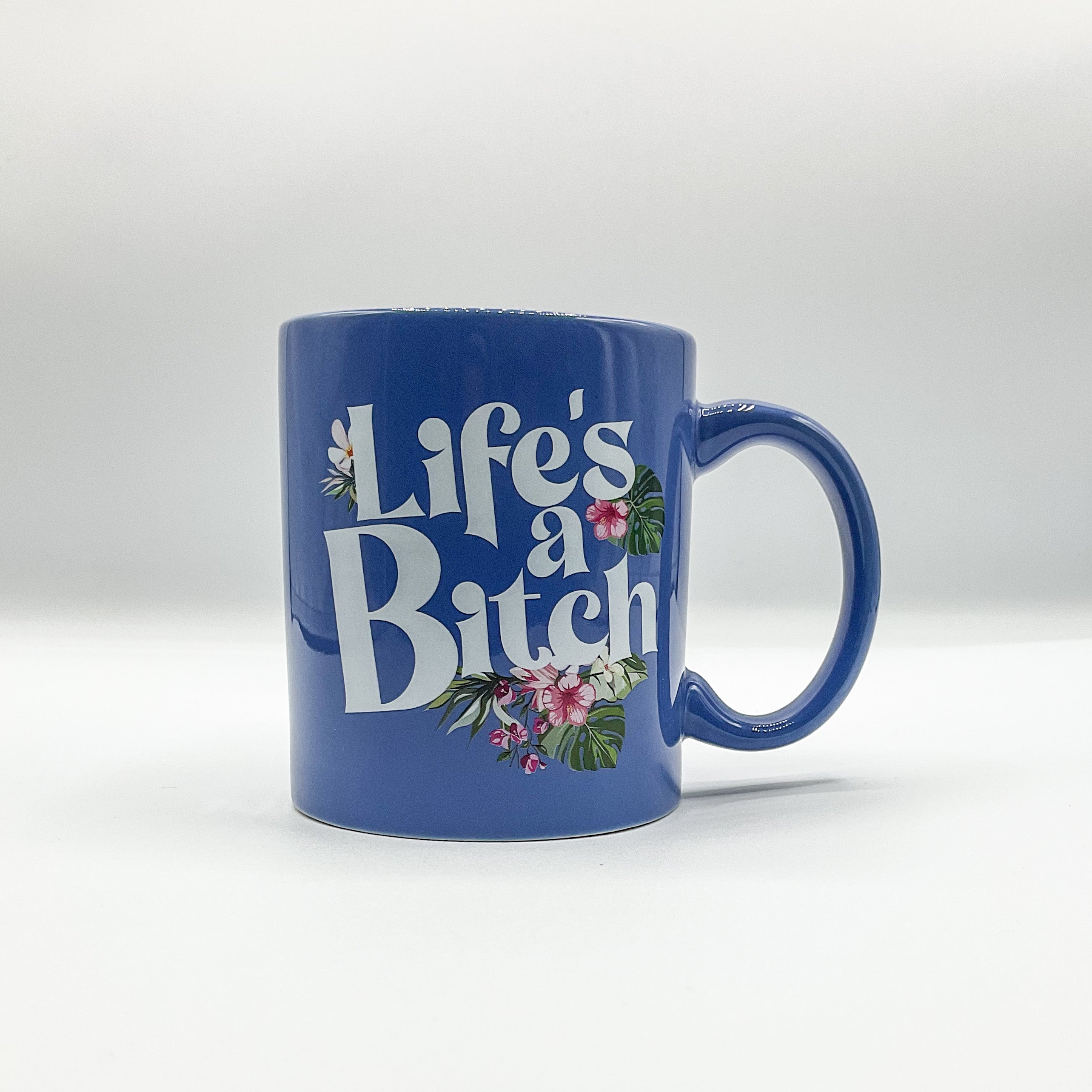 Life’s A Bitch Mug - Blue by BOBBYK