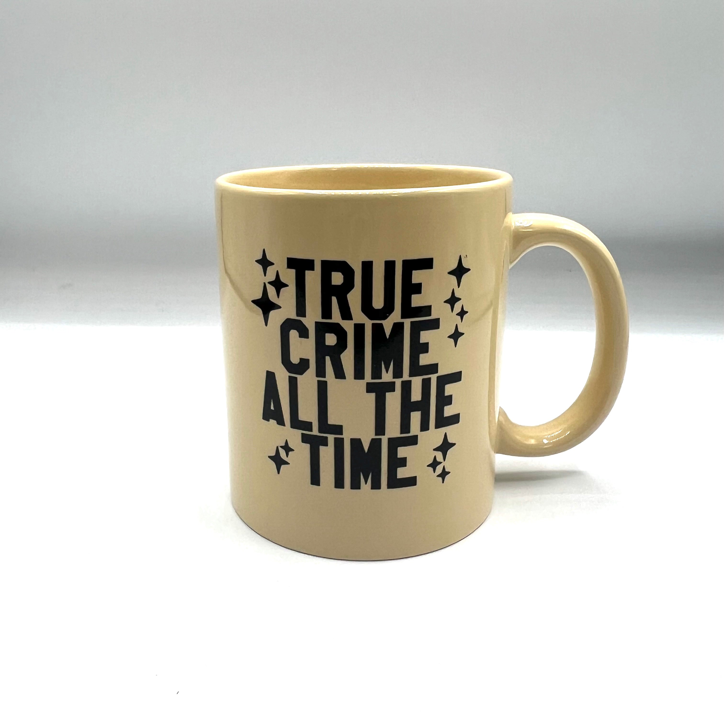 True Crime All The Time Mug by BOBBYK