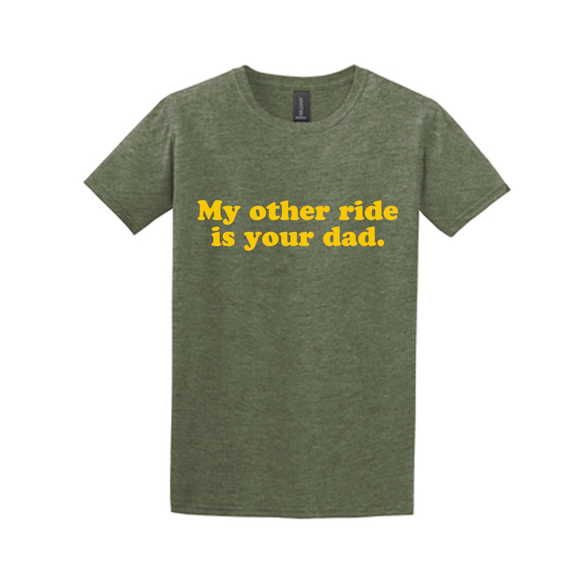 My Other Ride Is Your Dad T-Shirt by BOBBYK