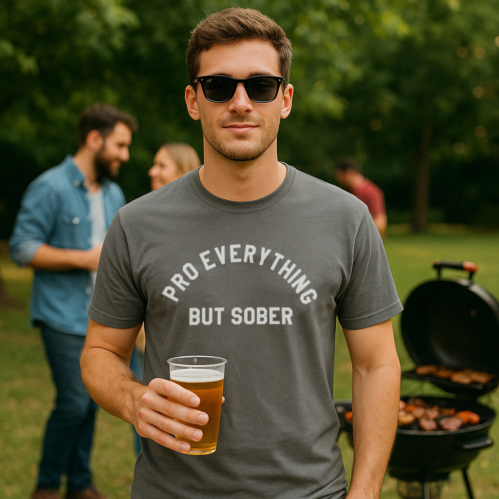 Pro Everything But Sober T-Shirt by BOBBYK