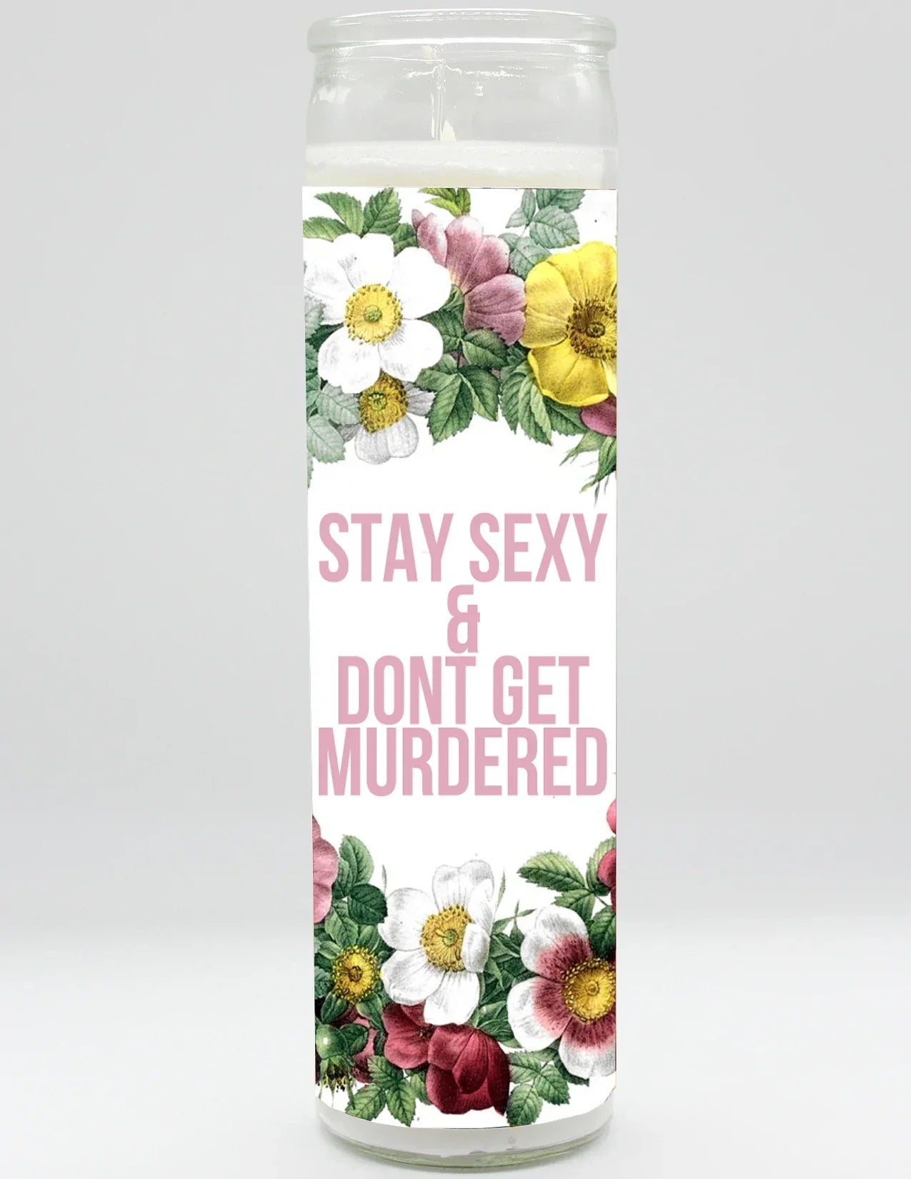 Stay Sexy Don't Get Murdered Candle by BOBBYK