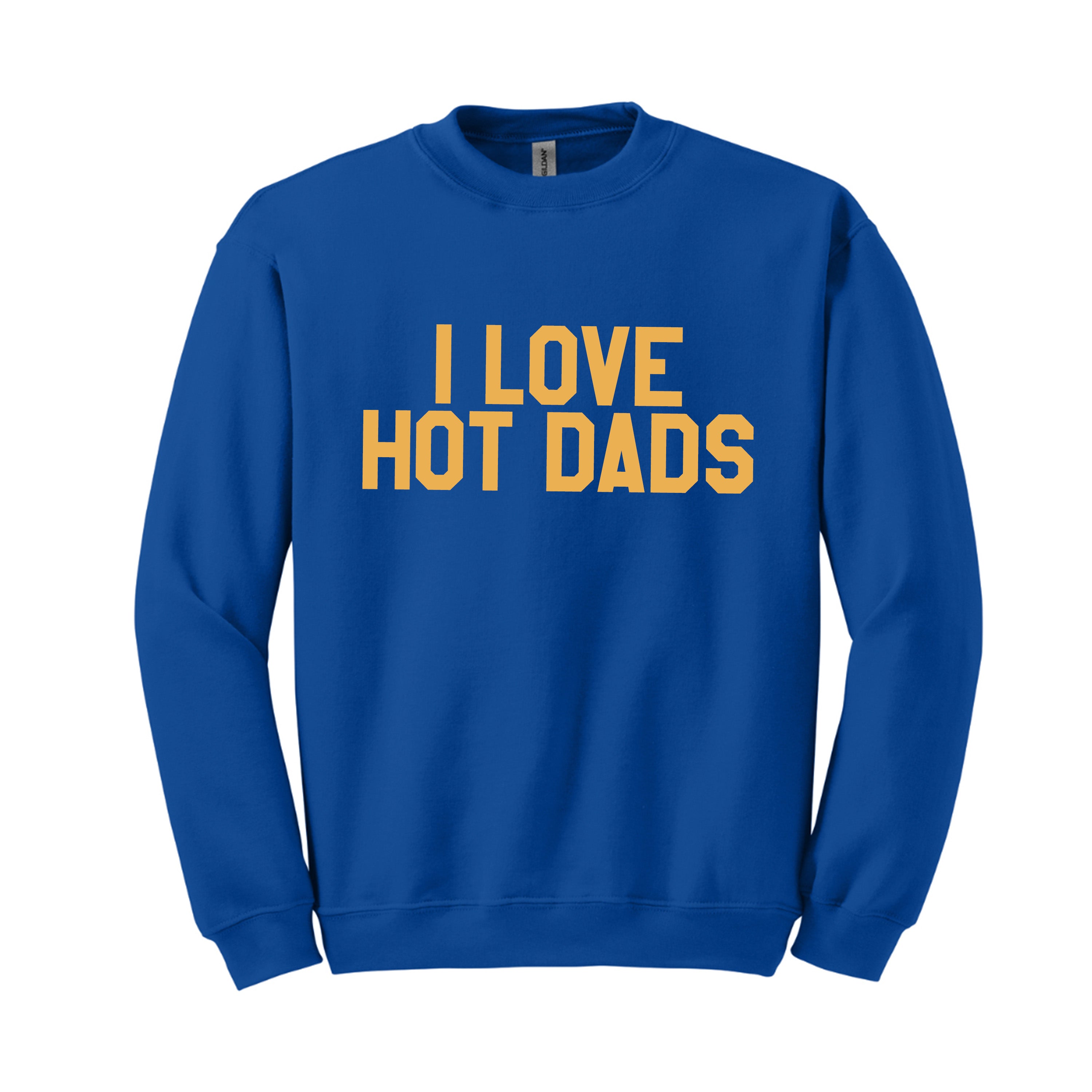 I Love Hot Dads Sweatshirt by BOBBYK