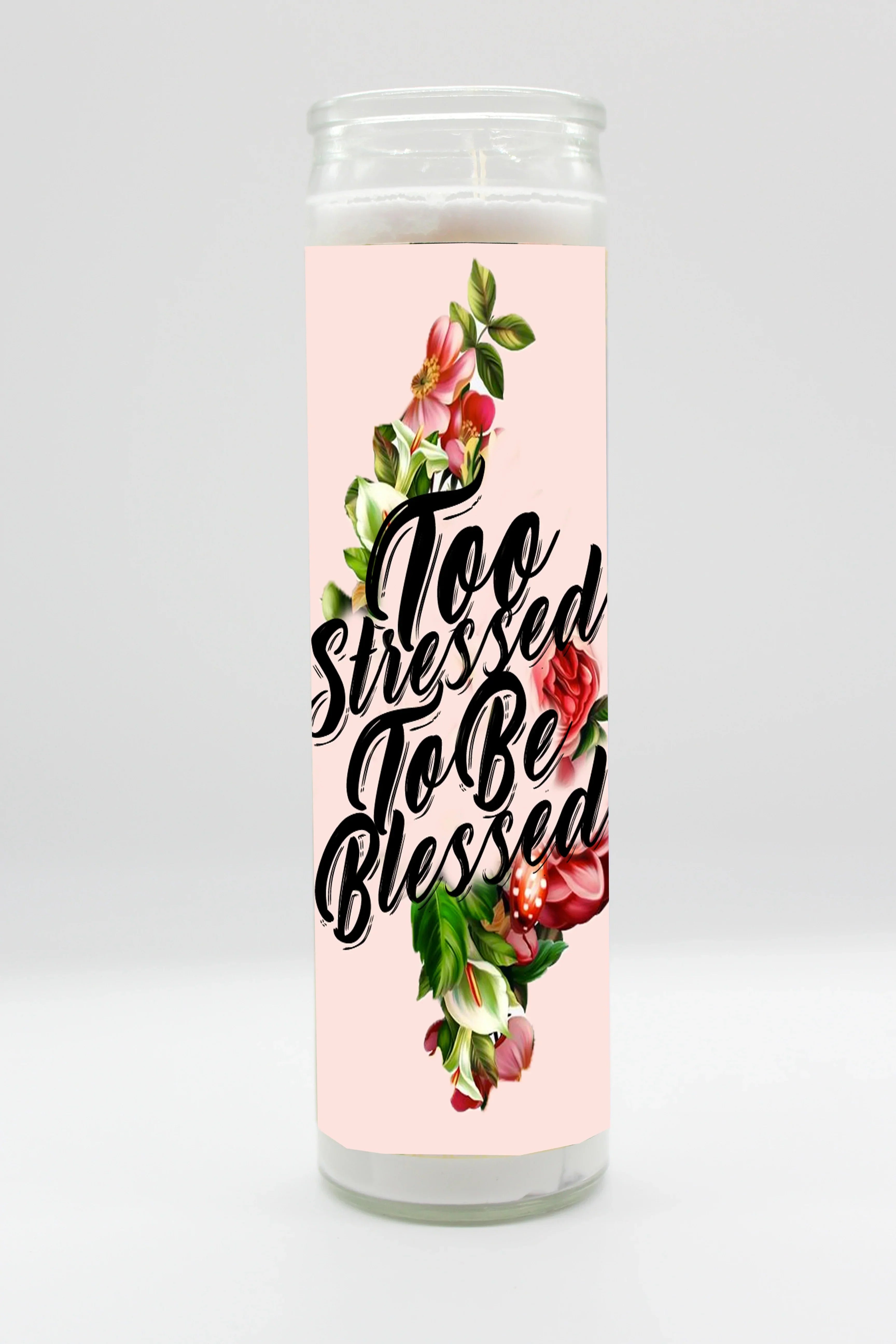 Too Stressed To Be Blessed Candle by BOBBYK