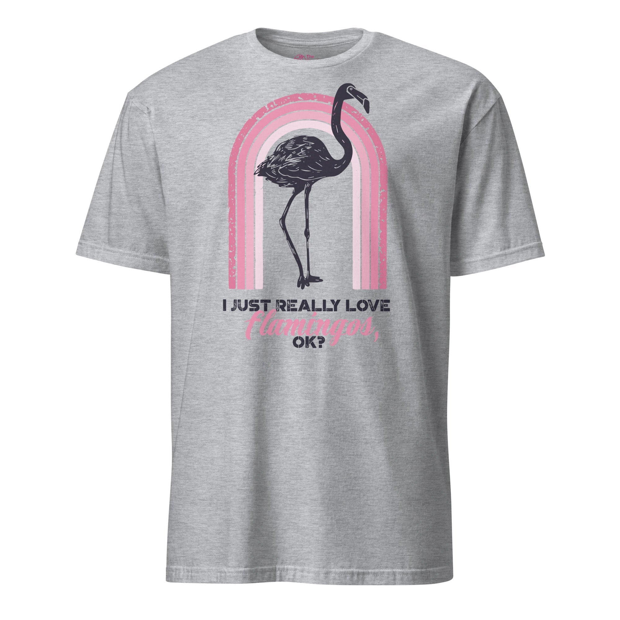 I Just Really Love Flamingos T-Shirt