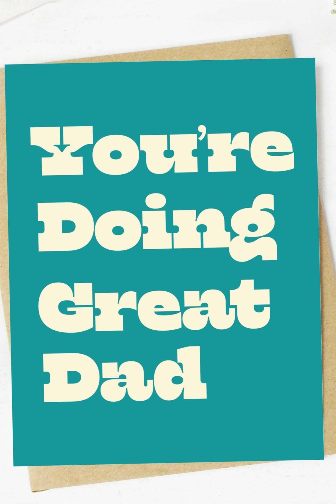 "You're Doing Great Dad" Greeting Card