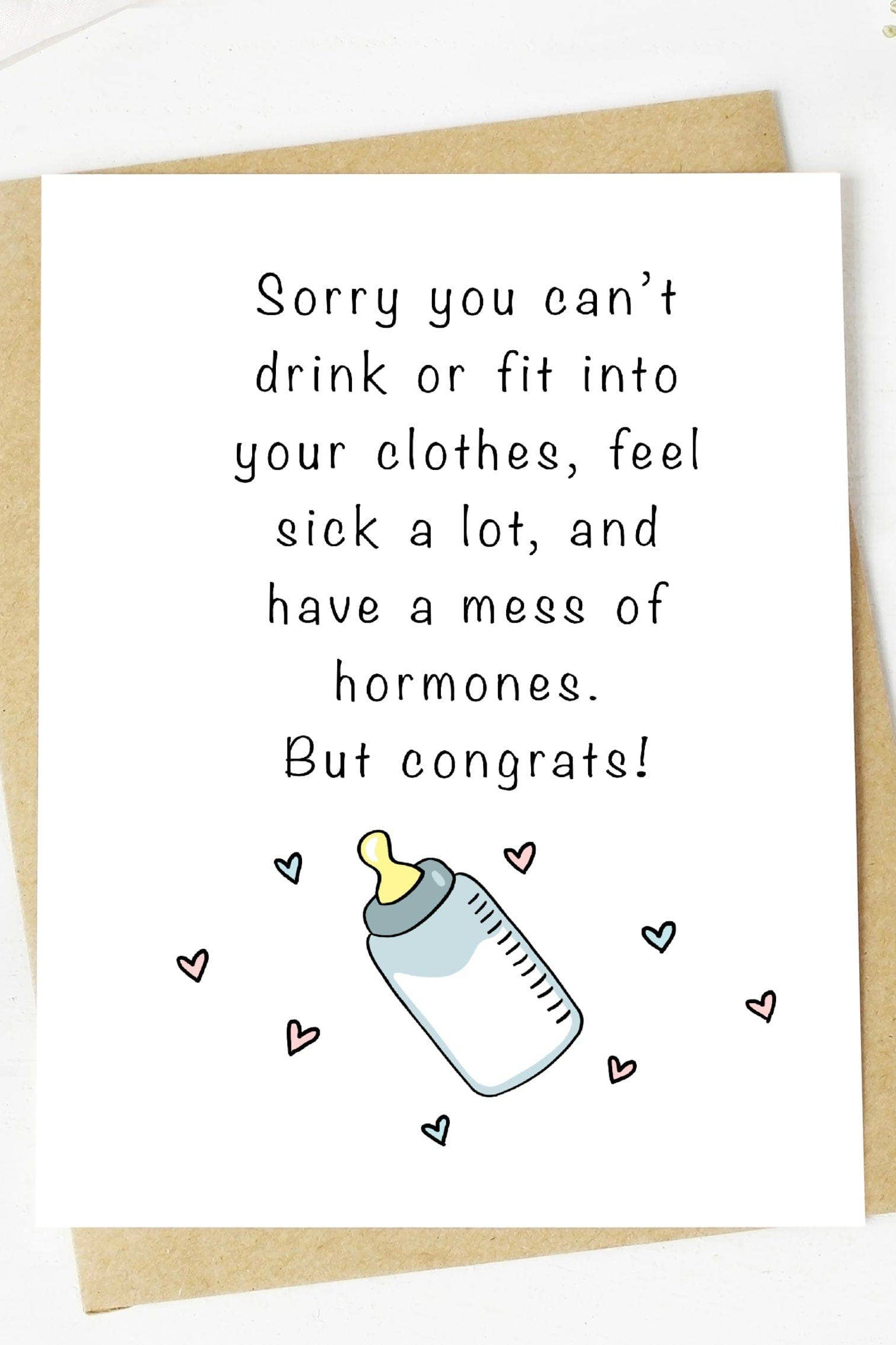 "Sorry You Can't Drink Or Fit Into Your Clothes" Baby Card