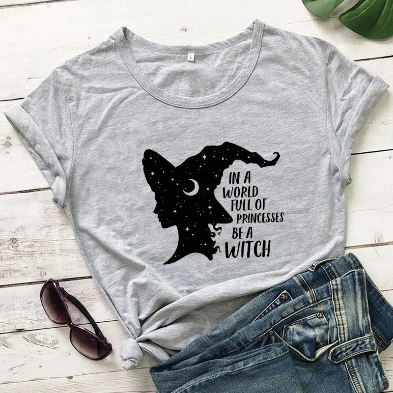In A World Full Of Princesses Be A Witch T-Shirt