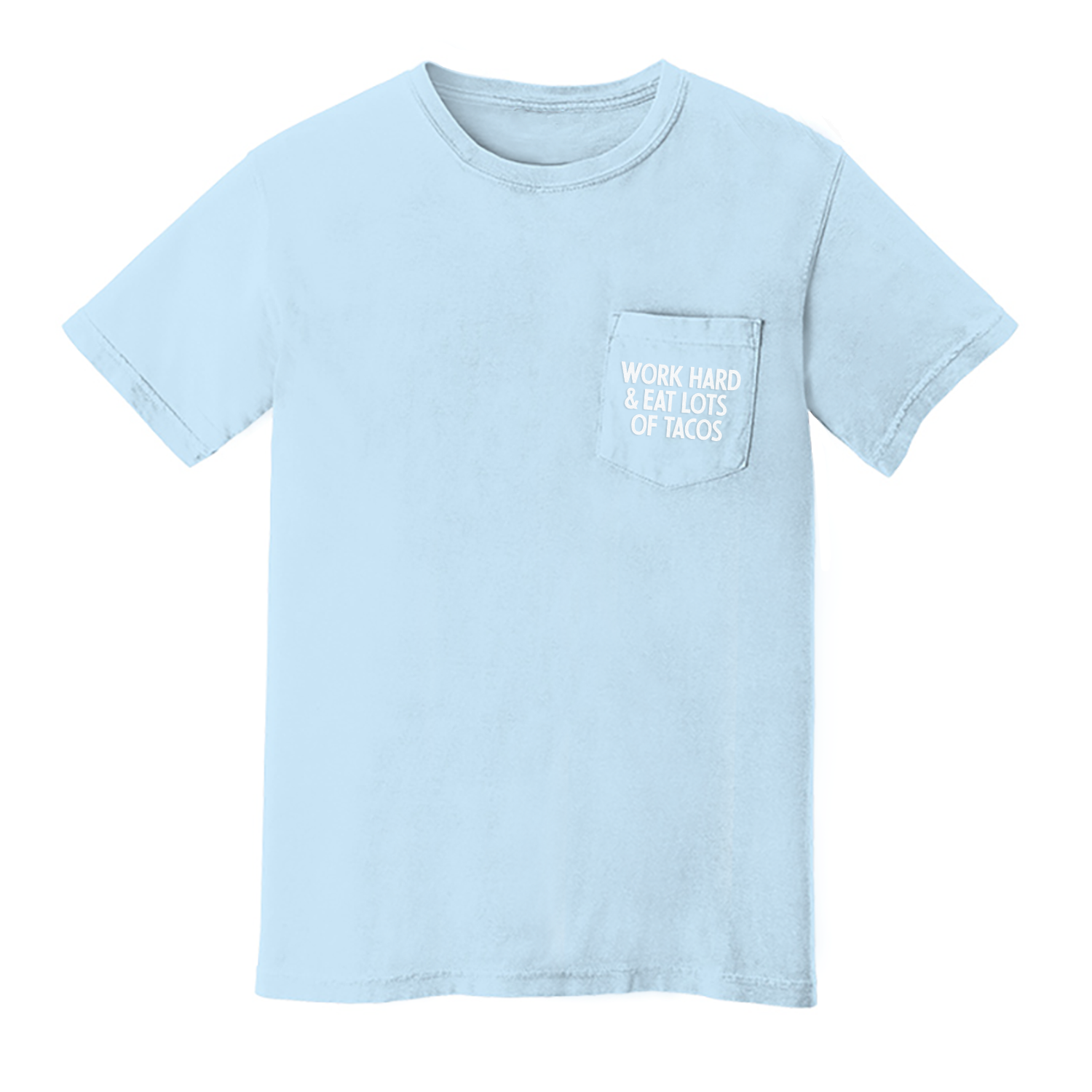 Work Hard & Eat Lots of Tacos Pocket Tee