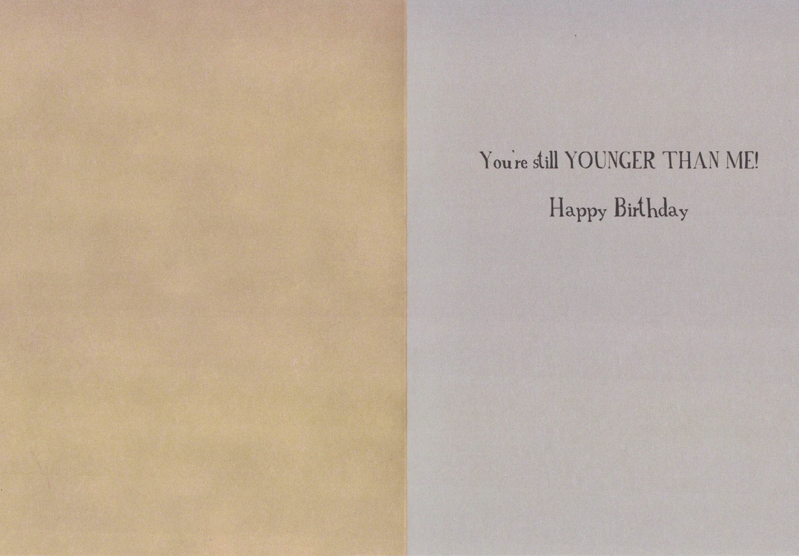 Birthday Card - Younger Than Me