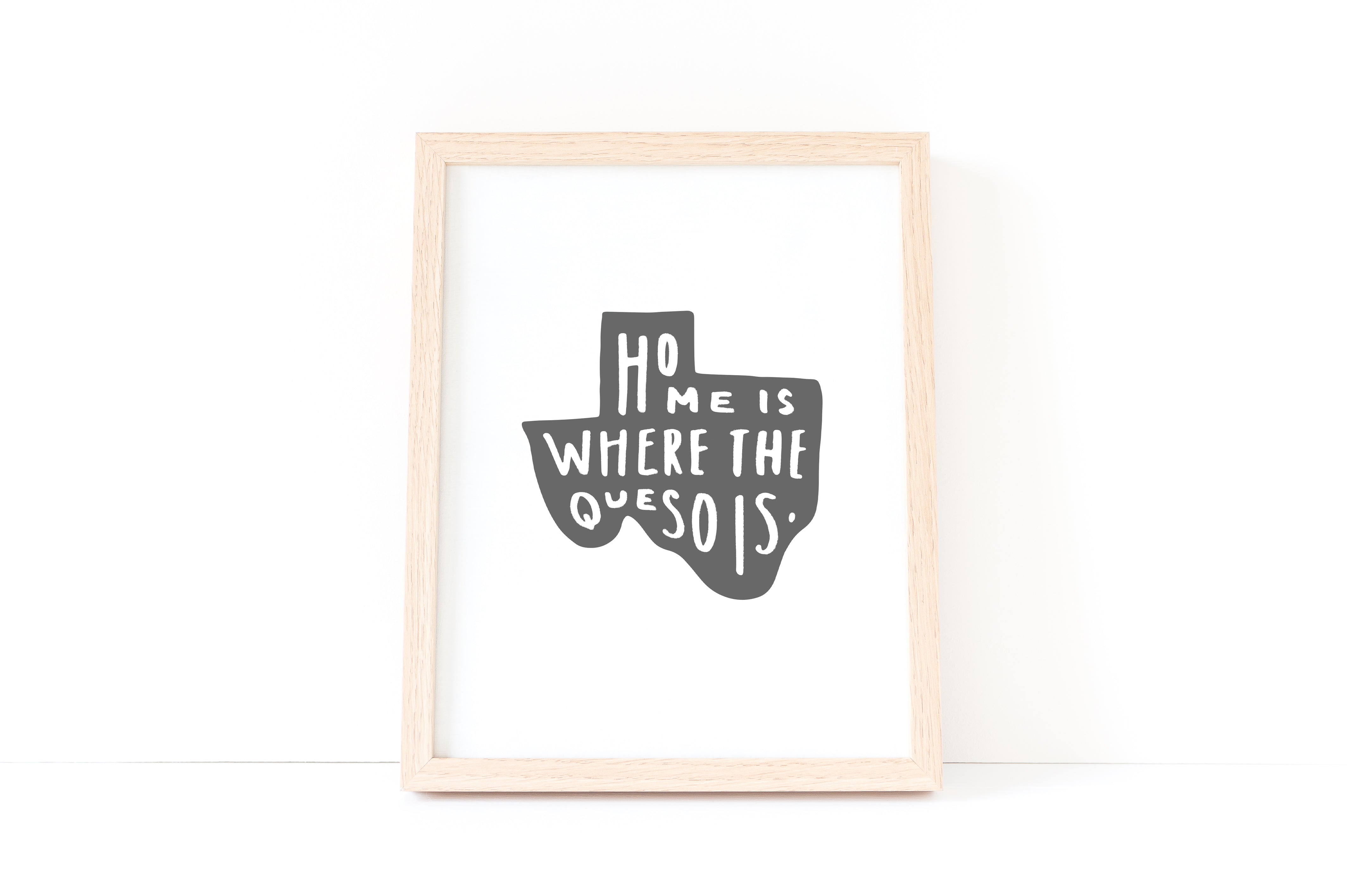 Home is Where the Queso is Art Print