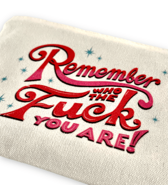Remember Who You Are Pouch