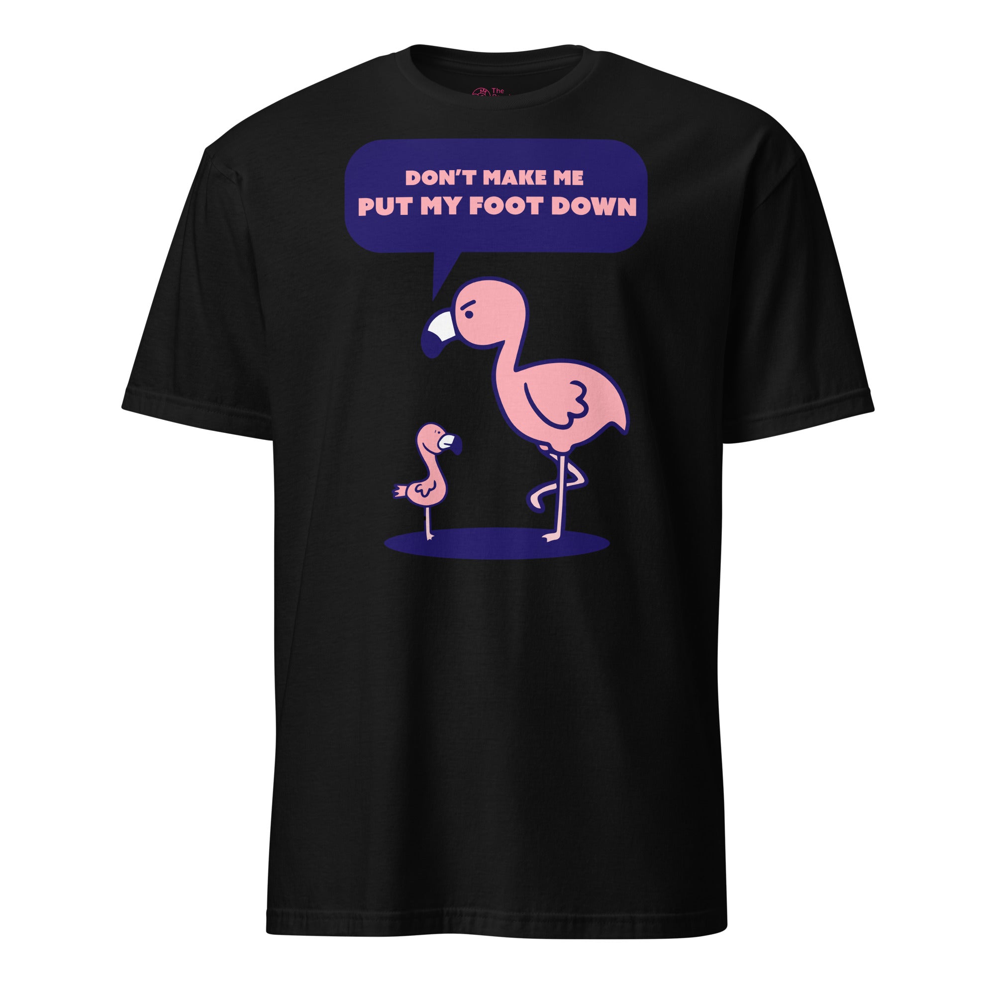 Don't Make Me Put My Foot Down T-Shirt