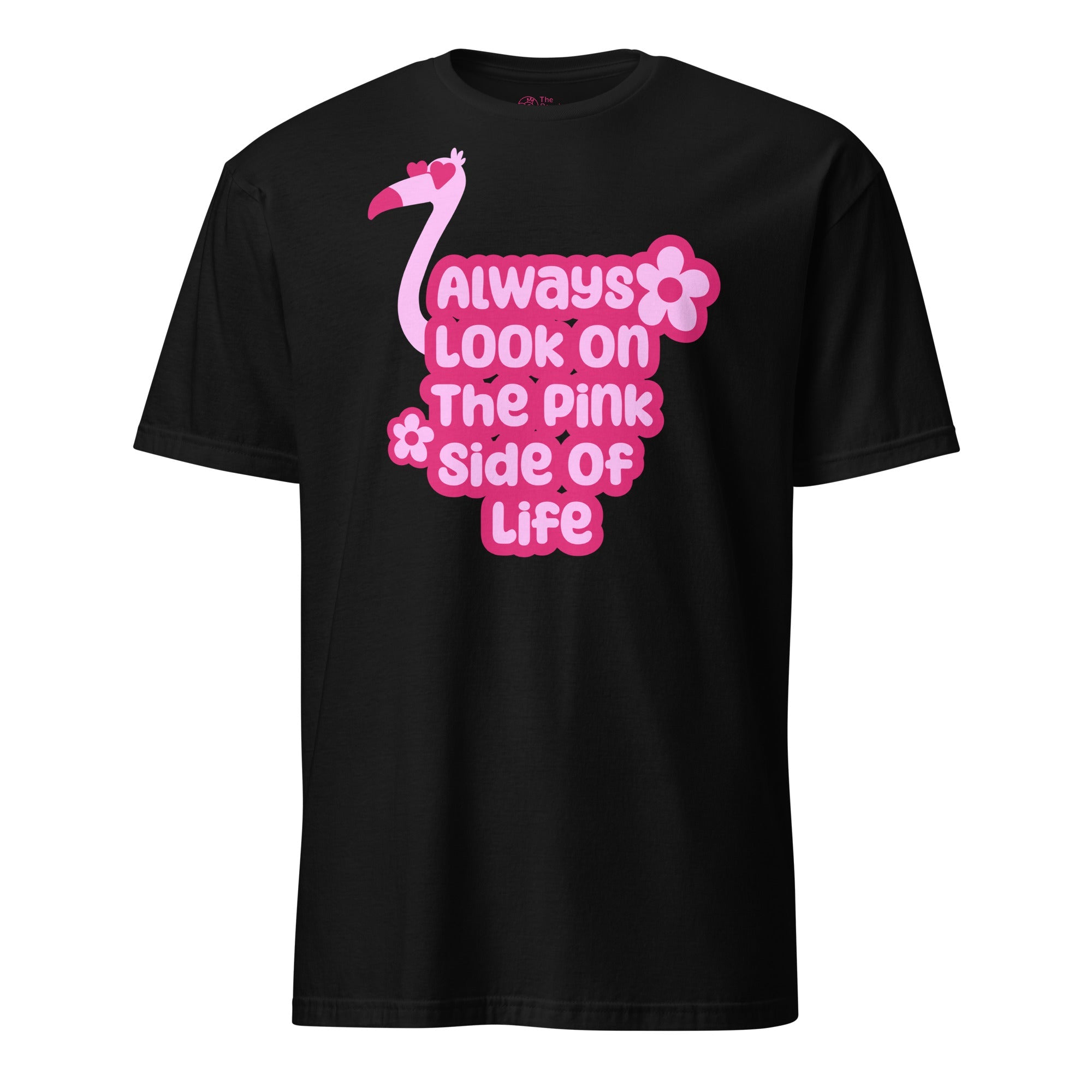Always Look On The Pink Side Of Life T-Shirt