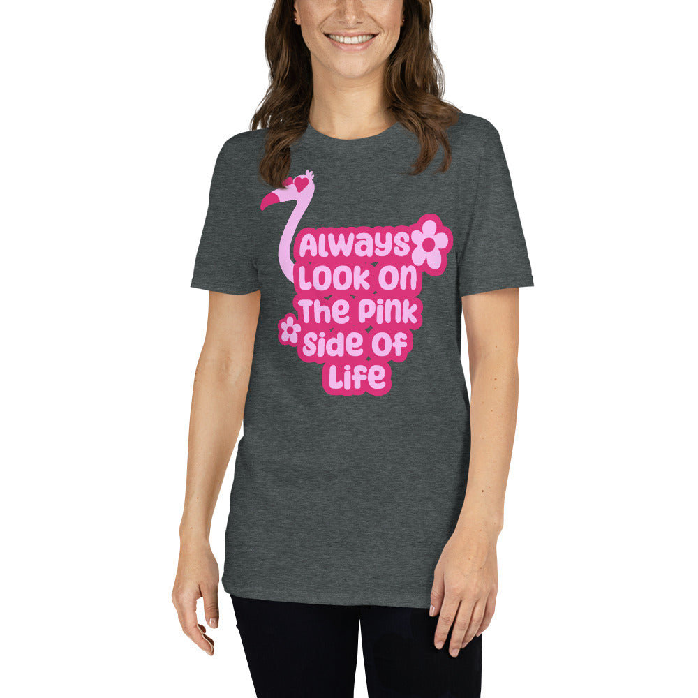 Always Look On The Pink Side Of Life T-Shirt