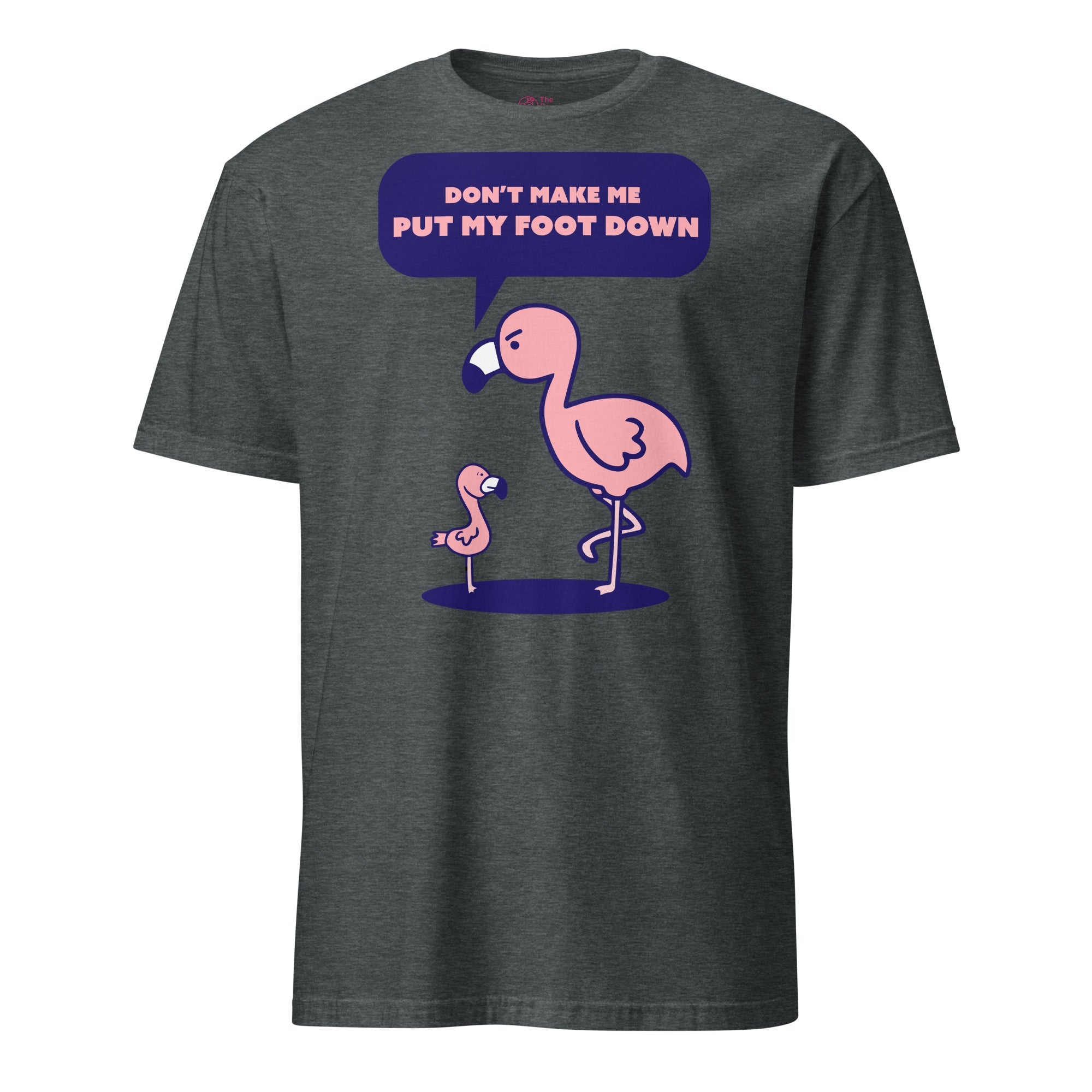 Don't Make Me Put My Foot Down T-Shirt