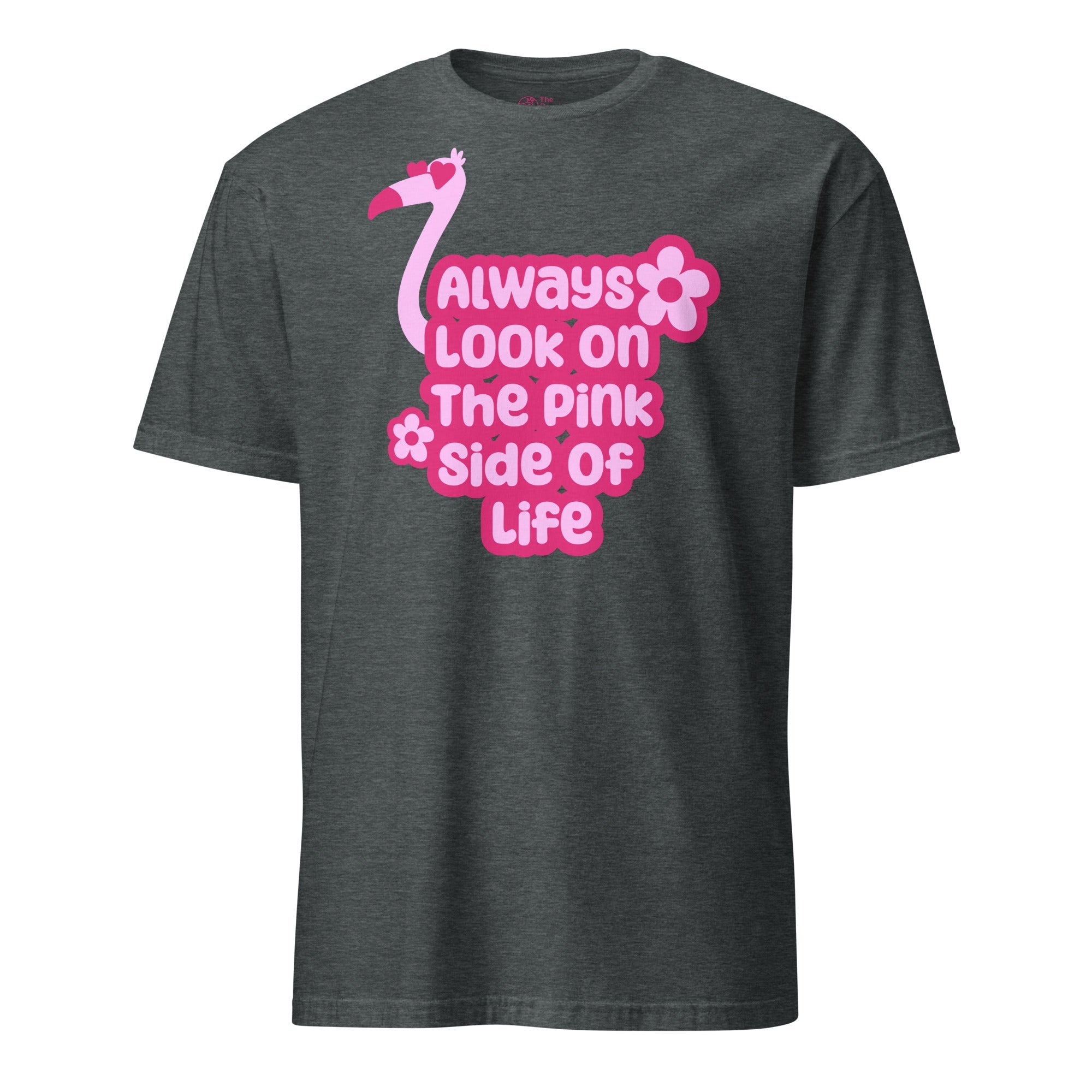 Always Look On The Pink Side Of Life T-Shirt