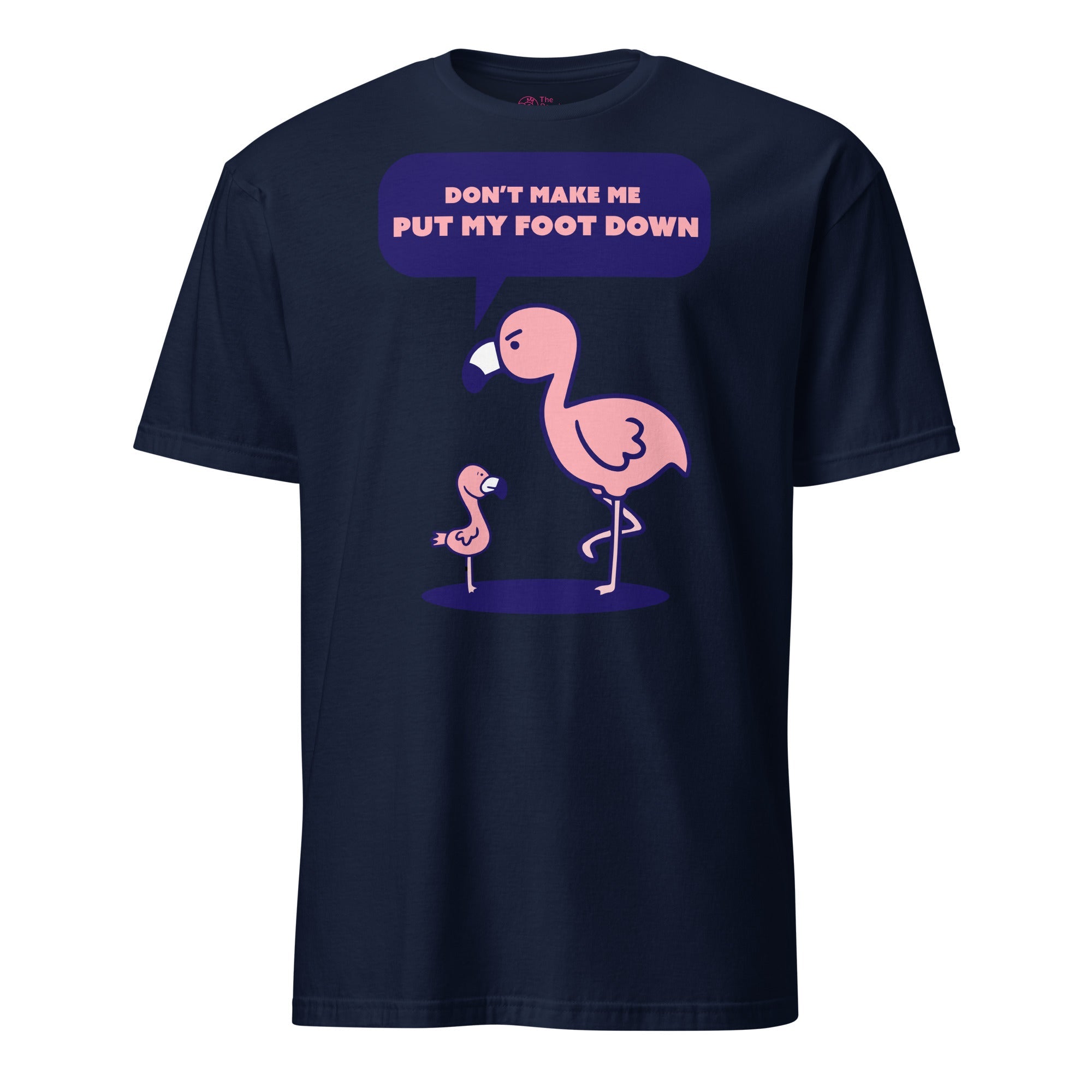 Don't Make Me Put My Foot Down T-Shirt