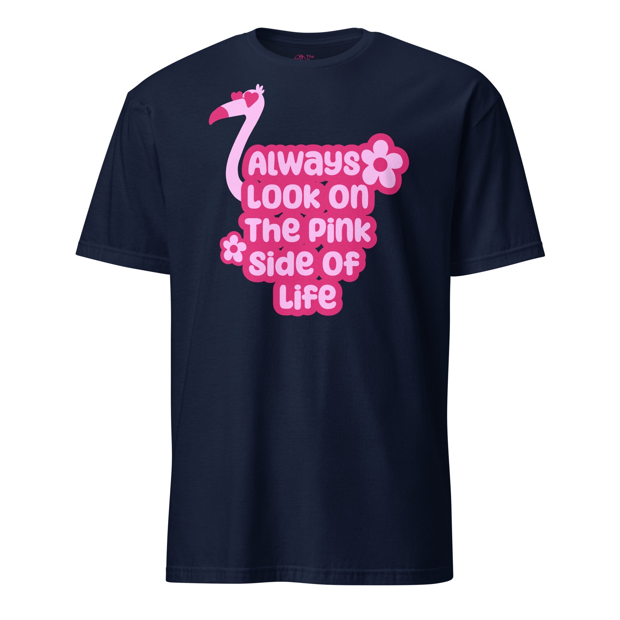 Always Look On The Pink Side Of Life T-Shirt