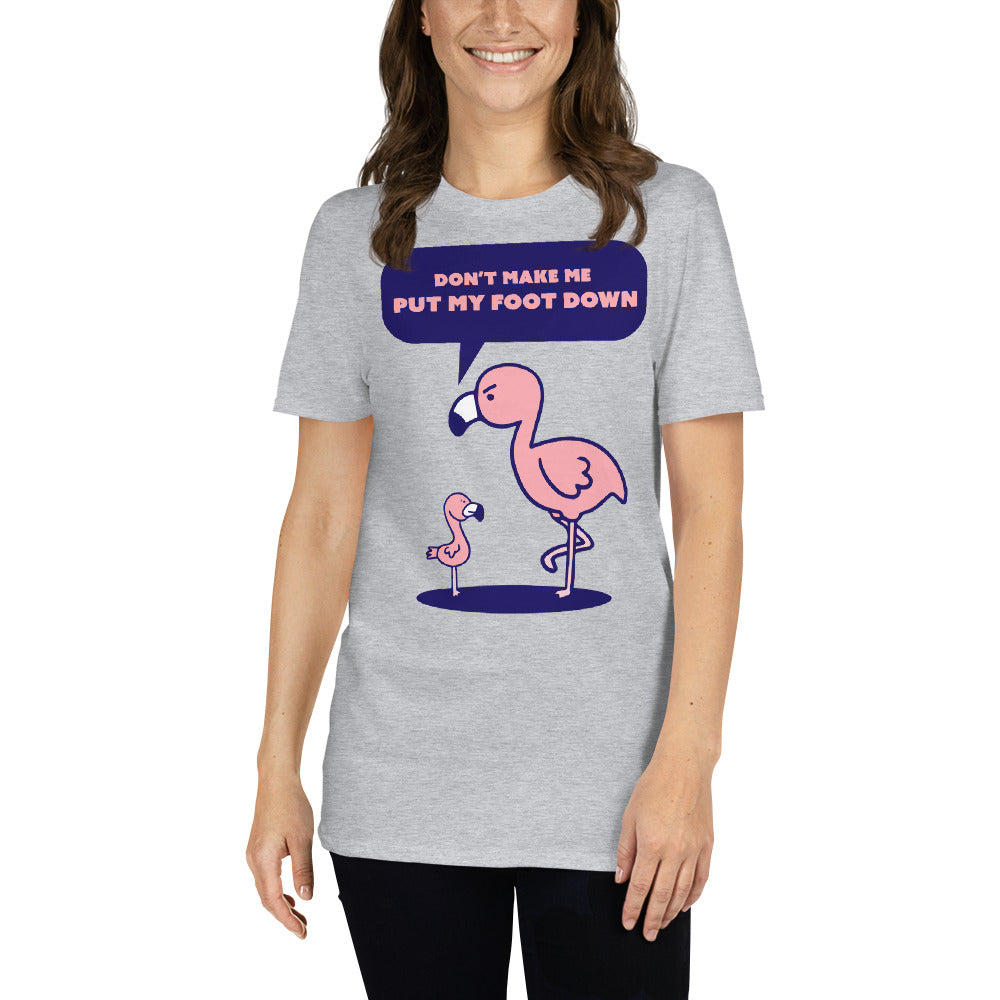 Don't Make Me Put My Foot Down T-Shirt