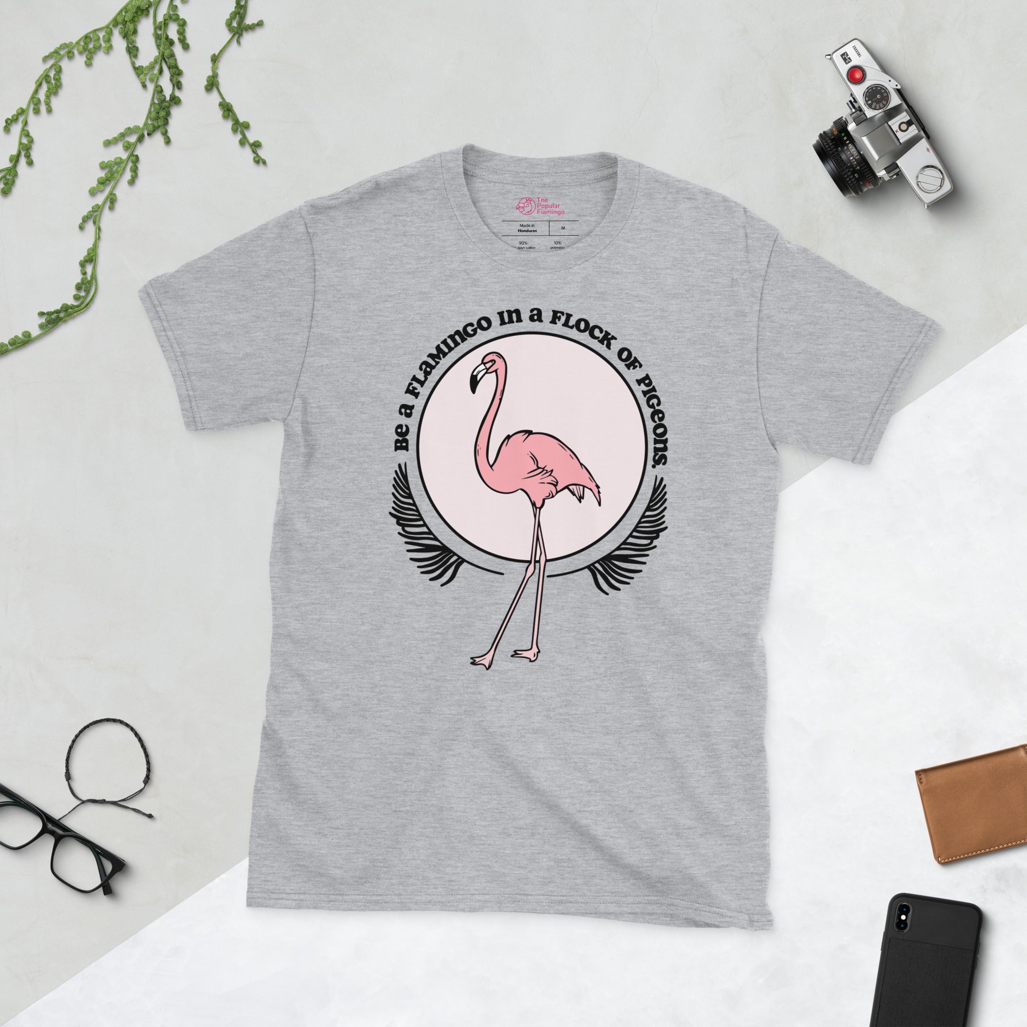 Be A Flamingo In A Flock Of Pigeons T-Shirt