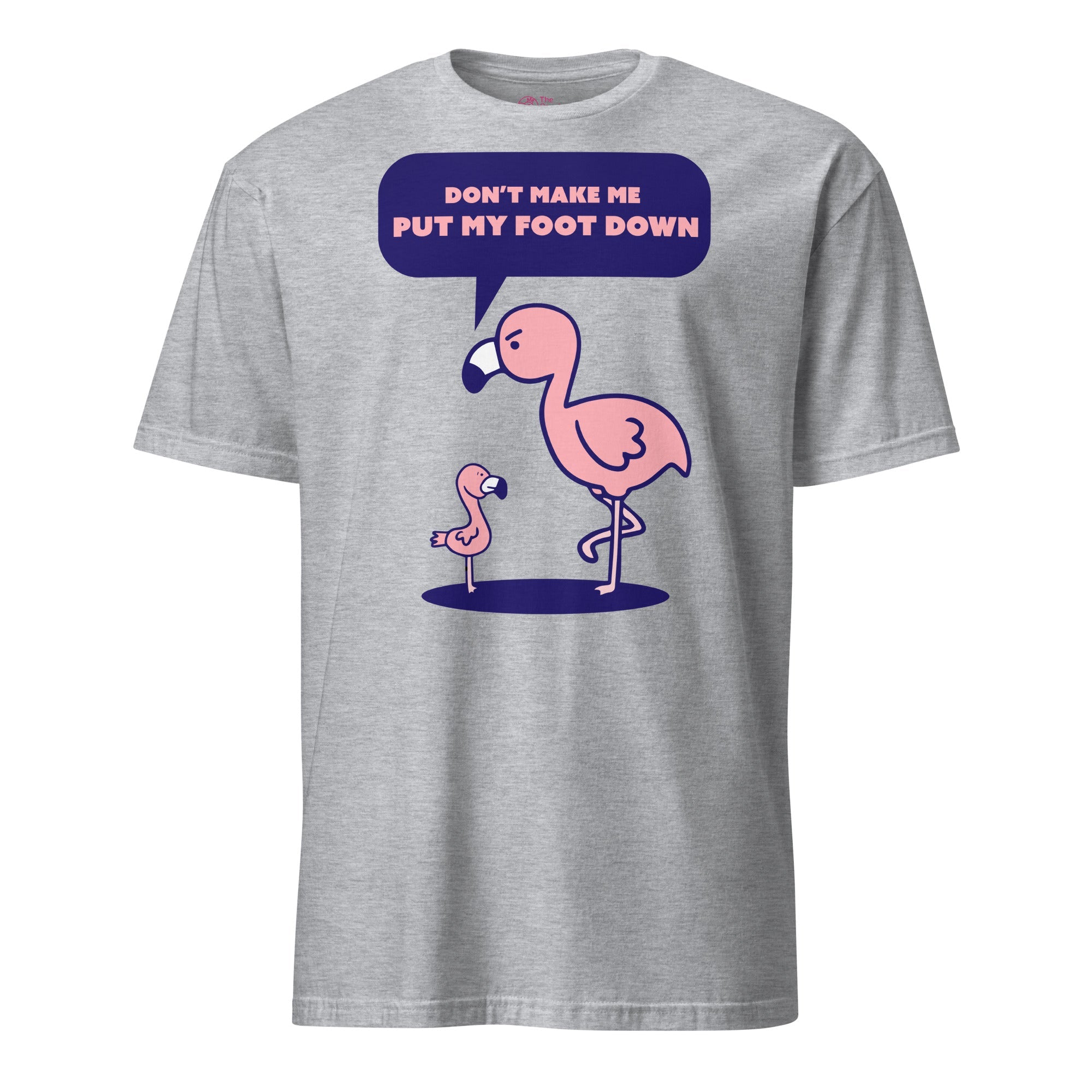 Don't Make Me Put My Foot Down T-Shirt