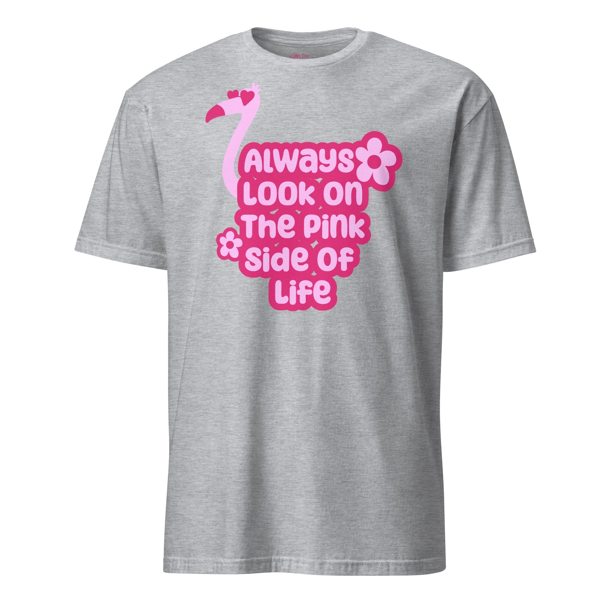 Always Look On The Pink Side Of Life T-Shirt