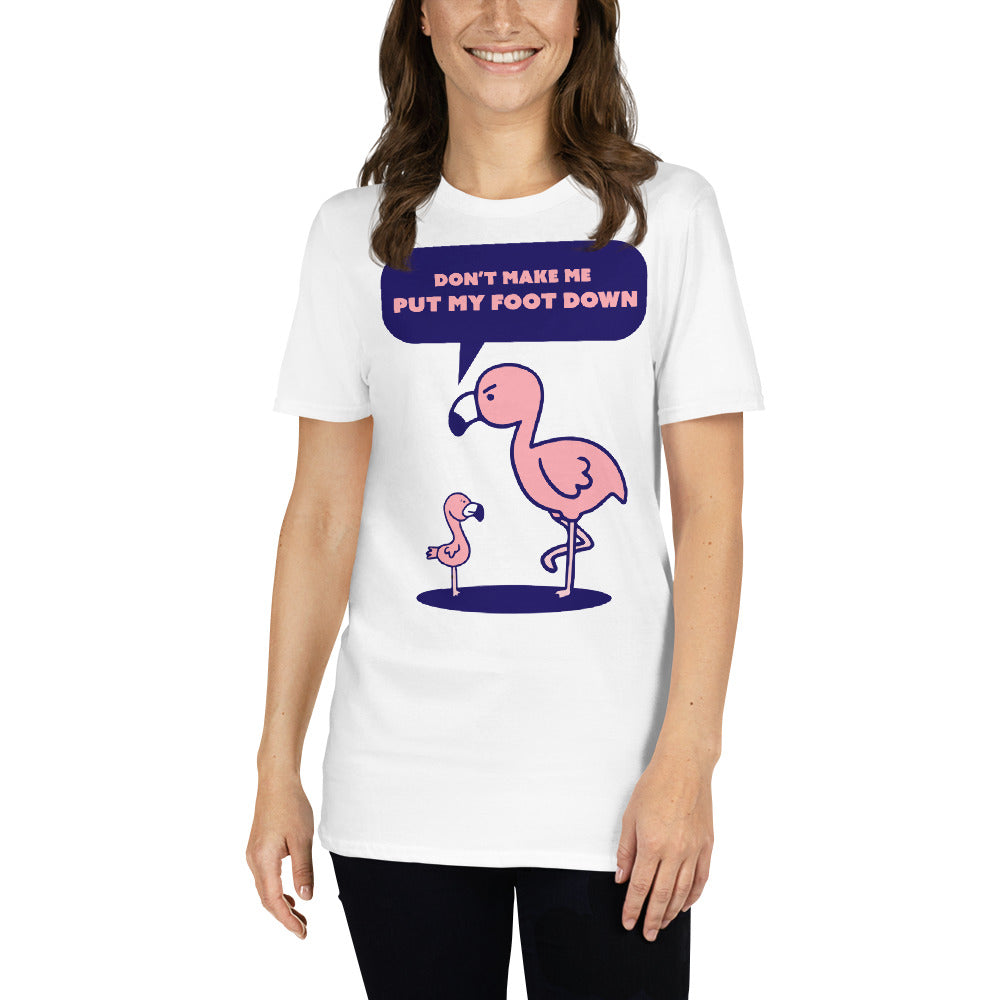 Don't Make Me Put My Foot Down T-Shirt
