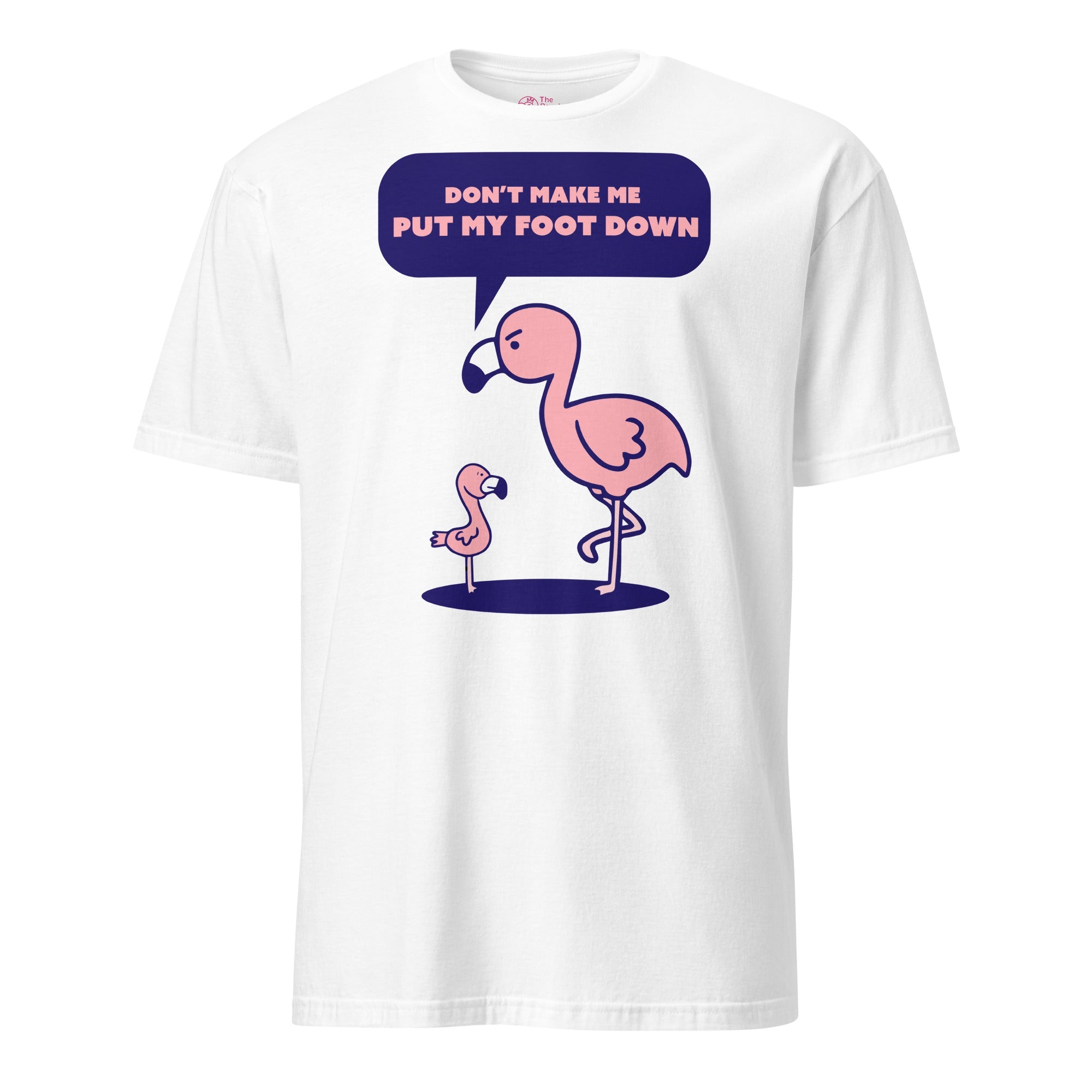 Don't Make Me Put My Foot Down T-Shirt
